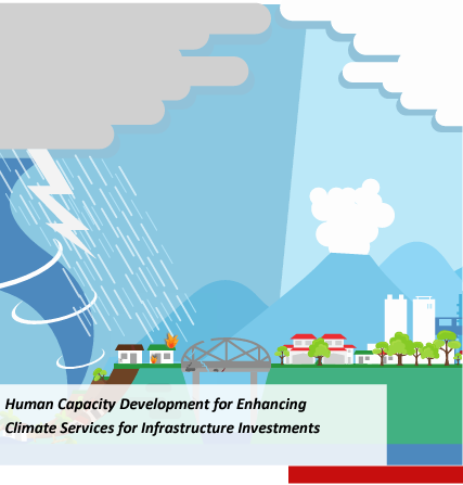Human Capacity Development for Enhancing Climate Services for Infrastructure Investments