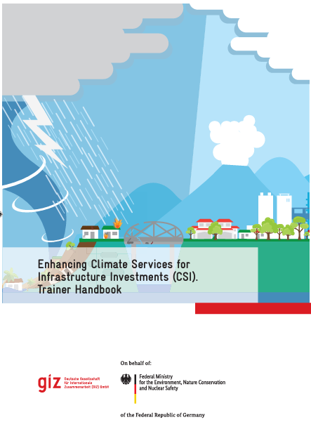 Enhancing Climate Services for Infrastructure Investments (CSI) Trainer Handbook